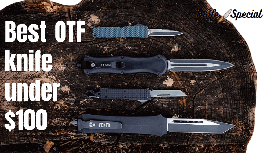 best otf knife under $100